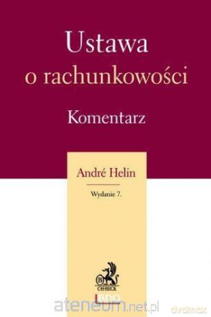 Ustawa o rachunkowości. Komentarz - Andre Helin [KSIĄŻKA]