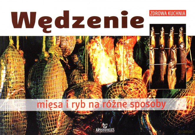 Wędzenie mięsa i ryb na różne sposoby - Franciszek Wolski [KSIĄŻKA]