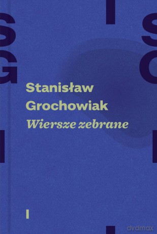 Wiersze zebrane (Tom 1-2) - Stanisław Grochowiak - Stanisław Grochowiak [KSIĄŻKA]