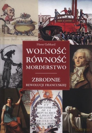 Wolność równość morderstwo - Gebhard Horst [KSIĄŻKA]