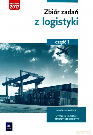 Zbiór zadań z logistyki cz. 1 - Grażyna Karpus [KSIĄŻKA]