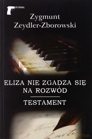 Eliza nie zgadza się na rozwód. Testament - Zygmunt Zeydler-Zborowski [KSIĄŻKA]
