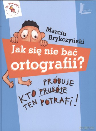 Jak się nie bać ortografii - Marcin Brykczyński [KSIĄŻKA]