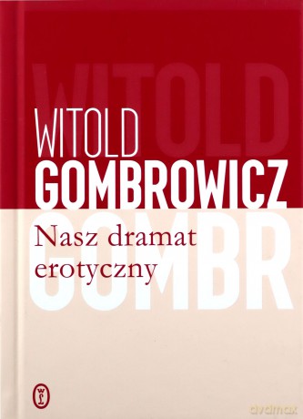 Nasz dramat erotyczny - Witold Gombrowicz [KSIĄŻKA]