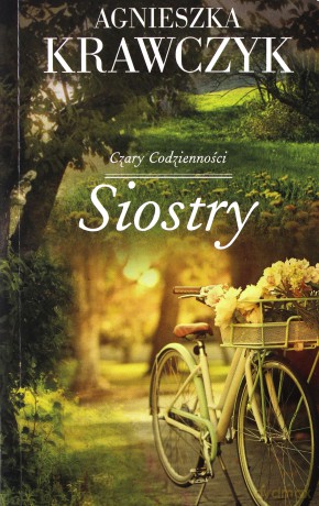 Siostry. Czary codzienności (Tom 1) (pocket) - Agnieszka Krawczyk [KSIĄŻKA]
