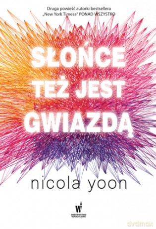 Słońce też jest gwiazdą - Nicola Yoon [KSIĄŻKA]