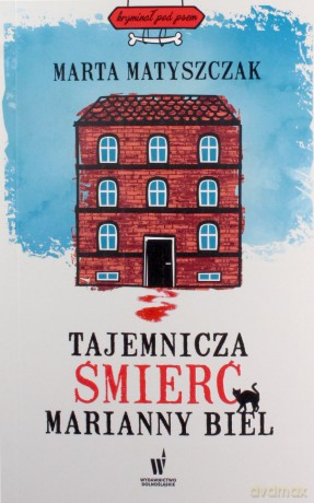 Tajemnicza śmierć marianny biel - Marta Matyszczak [KSIĄŻKA]