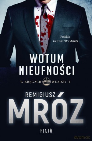 Wotum nieufności. W kręgach władzy (Tom 1) (pocket) - Remigiusz Mróz [KSIĄŻKA]