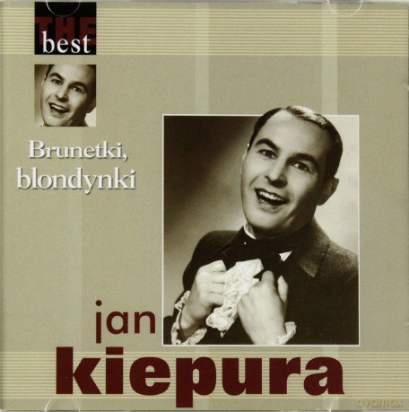 Jan Kiepura: The Best - Brunetki, Blondynki [CD]