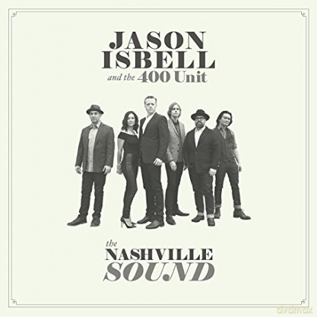 Jason Isbell and the 400 Unit: The Nashville Sound [CD]