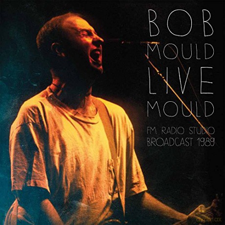 Bob Mould: Fm Radio Studio Broadcast 1989 [2xWinyl]