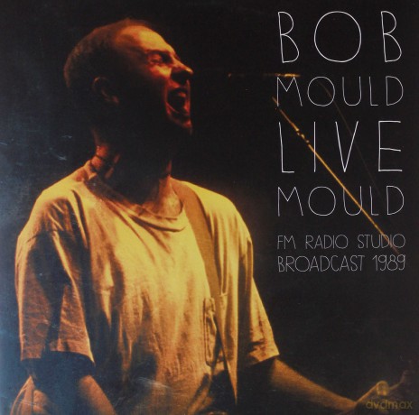 Bob Mould: Fm Radio Studio Broadcast 1989 [2xWinyl]