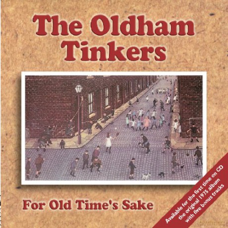 Oldham Tinkers: For Old Times Sake [CD]