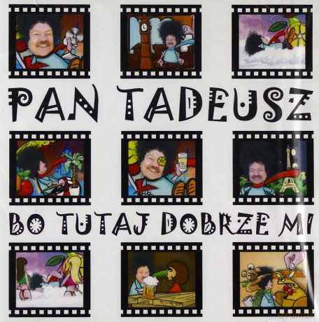Pan Tadeusz: Bo tutaj dobrze mi [CD]