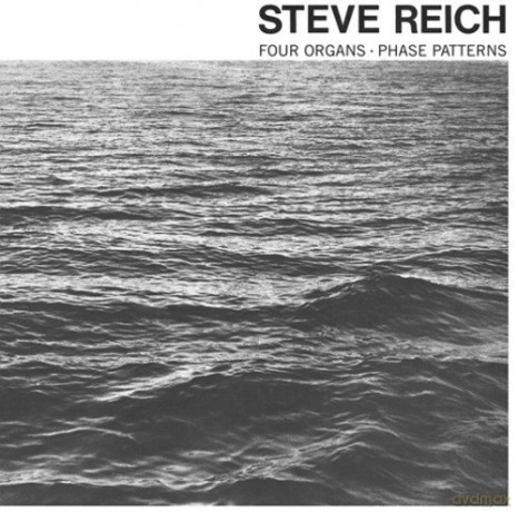 Steve Reich: Four Organs/Phase Patterns [Winyl]