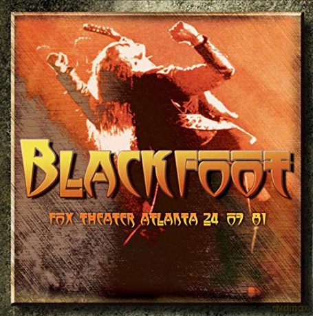 Blackfoot: Fox Theater Atlanta 24-07-81 [CD]