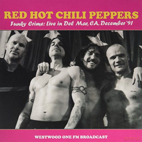 Red Hot Chili Peppers: Funky Crime: Live In Der Mar Ca December 91 Westwood One Fm Broadcast [Winyl]