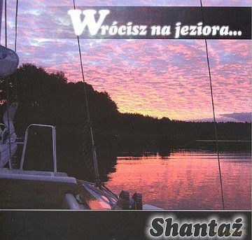 Shantaż: Wrócisz nad jeziora [CD]