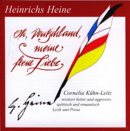 Heinrichs Heine: Heine-Oh Deutschland Meine Ferne Liebe [CD]