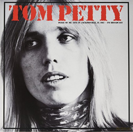 Tom Petty: Image Of Me: Live In Jacksonville. Fl 1987 - Fm Broadcast [Winyl]