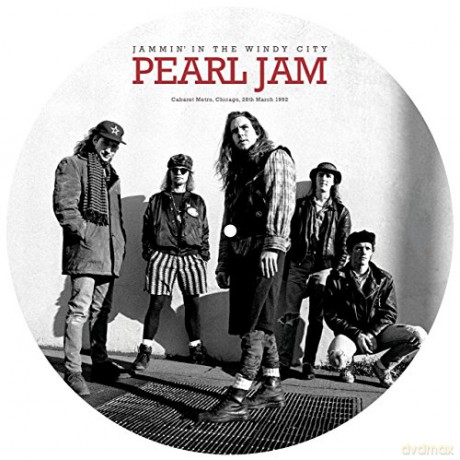 Pearl Jam: Jammin In The Windy City - The Cabaret Metro. Chicago. 28th March 1992 [Winyl]