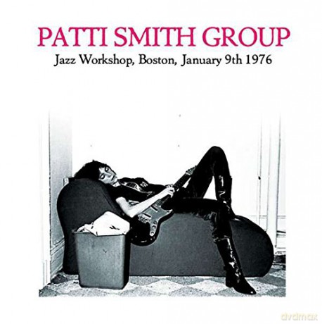 Patti Smith Group: Jazz Workshop. Boston. January 9th 1976 [2xWinyl]