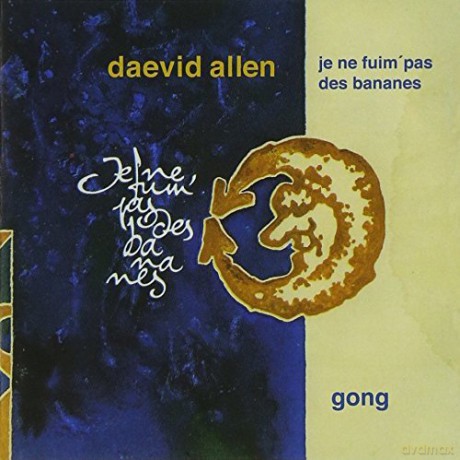 Daevid Allen: Je Ne Fuim Pas De Bananes [CD]