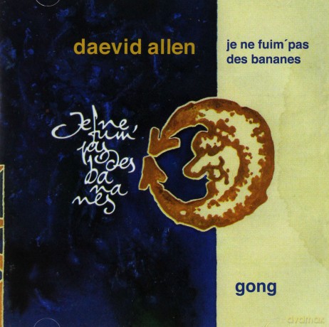 Daevid Allen: Je Ne Fuim Pas De Bananes [CD]