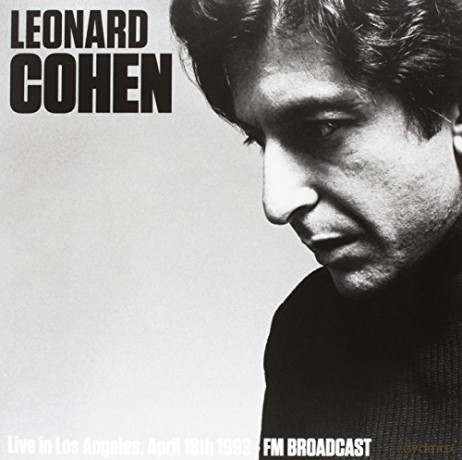 Leonard Cohen: Live In Los Angeles April 18th 1993 Fm Broadcast [Winyl]
