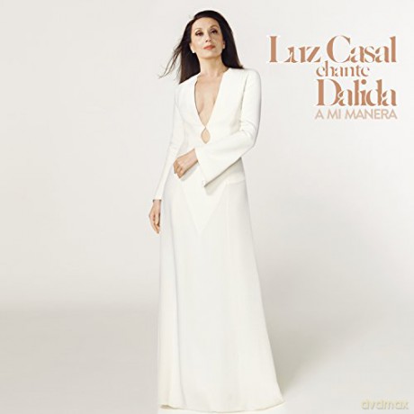 Luz Casal: Luz Casal Chante Dalida, a Mi Manera [CD]