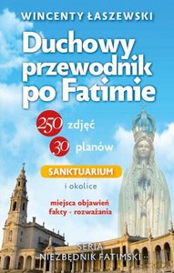 Duchowy przewodnik po Fatimie - Wincenty Łaszewski [KSIĄŻKA]