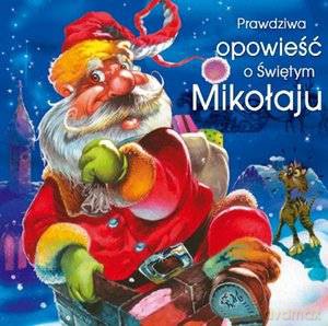 Bajki: Prawdziwa opowieść o Św. Mikołaju [CD]