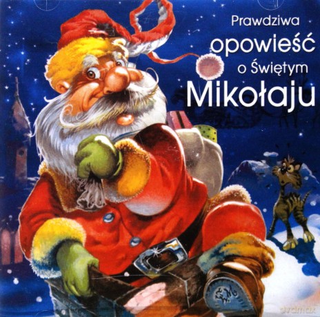 Bajki: Prawdziwa opowieść o Św. Mikołaju [CD]