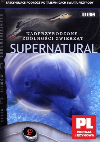Supernatural. Nadprzyrodzone zdolności zwierząt (BBC) [DVD]
