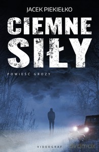 Ciemne siły - Jacek Piekiełko [KSIĄŻKA]