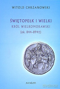 Świetopełek I Wielki - Witold Chrzanowski [KSIĄŻKA]
