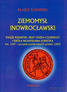 Ziemomysł Inowrocławski - Błażej Śliwiński [KSIĄŻKA]