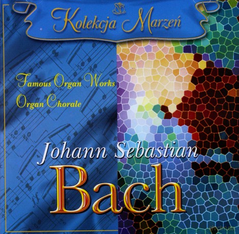Kolekcja Marzeń: Bach - Famous Organ Works [CD]