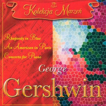 Kolekcja Marzeń: Gershwin - Rhapsody Blue... [CD]