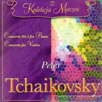 Kolekcja Marzeń: Czajkowski - Concerto... [CD]