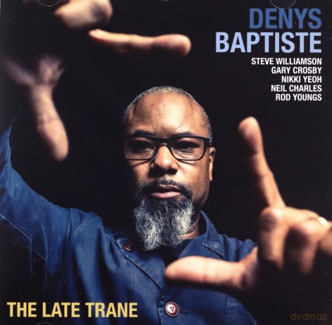 Denys Baptiste: The Late Trane [CD]