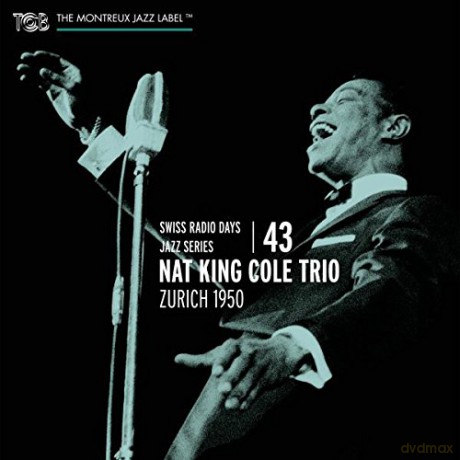 Nat King Cole Trio: Swiss Radio Days Jazz Series vol. 43 - Zurich 1950 [CD]