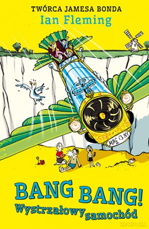 Bang bang. Wystrzałowy samochód - Ian Fleming [KSIĄŻKA]