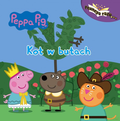 Kot w butach. Świnka Peppa pewnego razu [KSIĄŻKA]