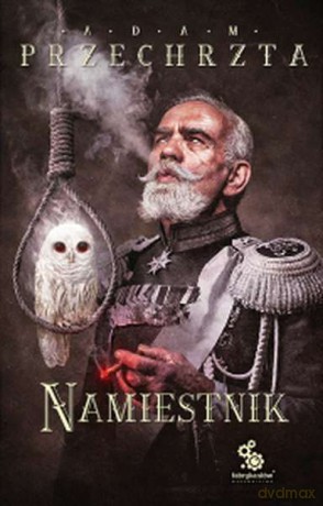 Namiestnik - Adam Przechrzta [KSIĄŻKA]