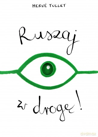 Ruszaj w drogę - Herve Tullet [KSIĄŻKA]