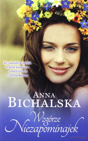Wzgórze niezapominajek - Anna Bichalska [KSIĄŻKA]