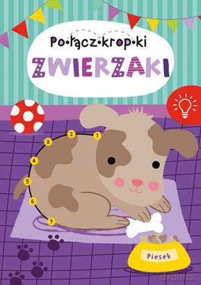 Zwierzaki. Połącz kropki [KSIĄŻKA]