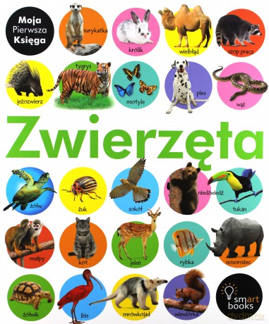 Zwierzęta. Moja pierwsza księga [KSIĄŻKA]
