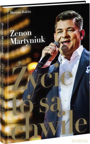 Życie to są chwile - Zenon Martyniuk [KSIĄŻKA]